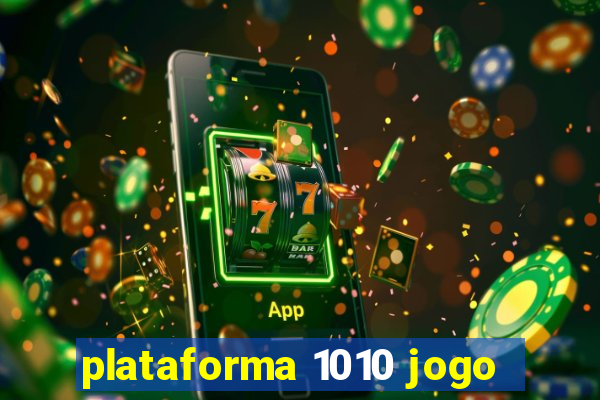 plataforma 1010 jogo